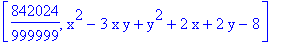 [842024/999999, x^2-3*x*y+y^2+2*x+2*y-8]